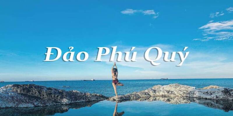 Khả năng về phát triển du lịch tại đảo Phú Quý
